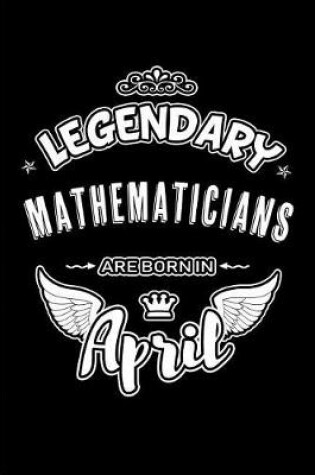 Cover of Legendary Mathematicians Are Born in April