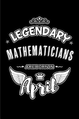 Book cover for Legendary Mathematicians Are Born in April