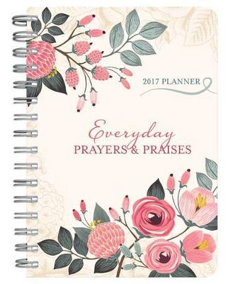 Book cover for 2017 Planner Everyday Prayers & Praises