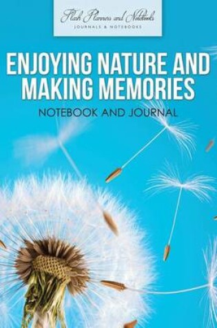 Cover of Enjoying Nature and Making Memories Notebook and Journal