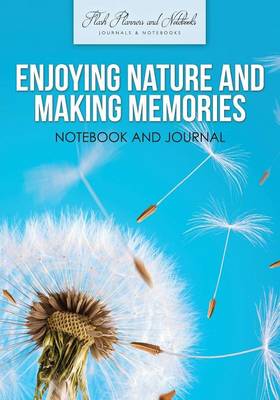 Book cover for Enjoying Nature and Making Memories Notebook and Journal