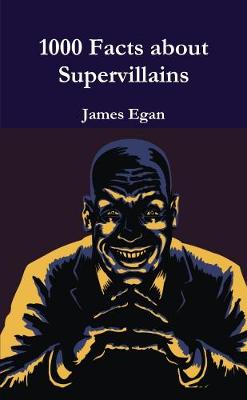 Book cover for 1000 Facts about Supervillains Vol. 1