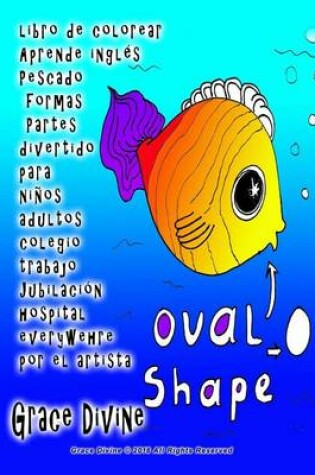 Cover of libro de colorear Aprende inglés Pescado formas Partes divertido para niños adultos colegio trabajo Jubilación hospital everywehre por el artista