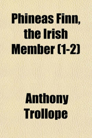 Cover of Phineas Finn, the Irish Member (1-2)