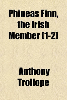 Book cover for Phineas Finn, the Irish Member (1-2)