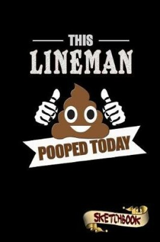 Cover of This Lineman Pooped Today