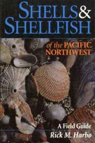 Cover of Shells and Shellfish of the Pacific Northwest