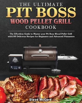 Cover of The Ultimate Pit Boss Wood Pellet Grill Cookbook