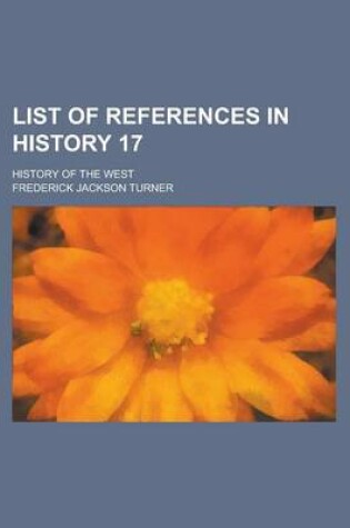 Cover of List of References in History 17; History of the West