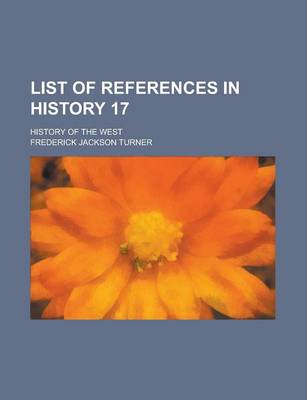 Book cover for List of References in History 17; History of the West