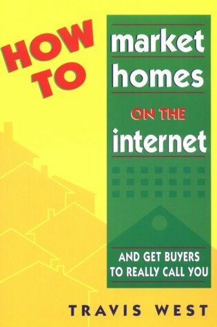 Cover of How to Market Homes on the Internet