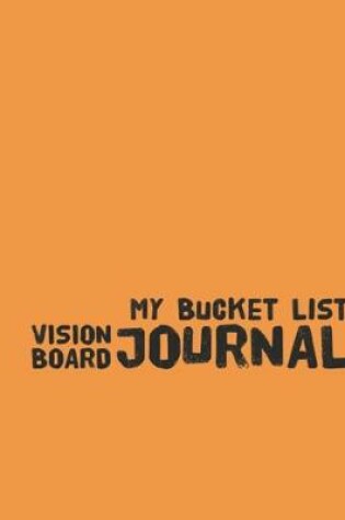 Cover of My Bucket List Vision Board Journal