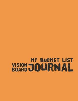 Book cover for My Bucket List Vision Board Journal