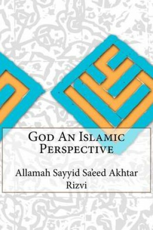 Cover of God An Islamic Perspective