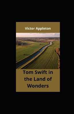 Book cover for Tom Swift in the Land of Wonders illustrated