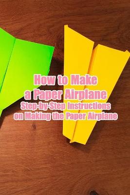 Book cover for How to Make a Paper Airplane