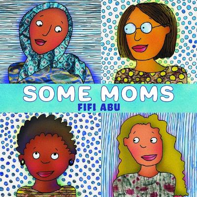 Cover of Some Moms