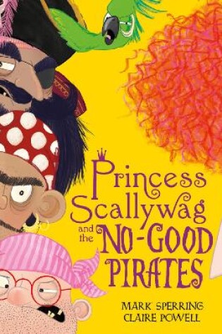 Cover of Princess Scallywag and the No-good Pirates