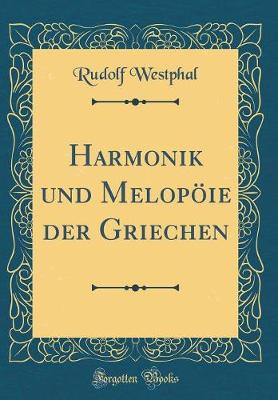 Book cover for Harmonik Und Melopoeie Der Griechen (Classic Reprint)