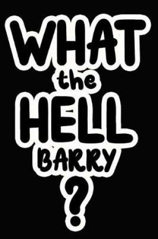Cover of What the Hell Barry?