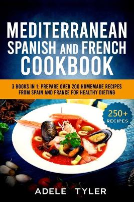 Book cover for Mediterranean Spanish And French Cookbook