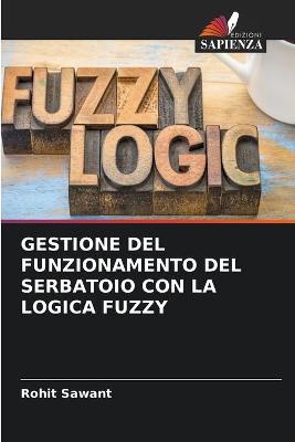 Book cover for Gestione del Funzionamento del Serbatoio Con La Logica Fuzzy