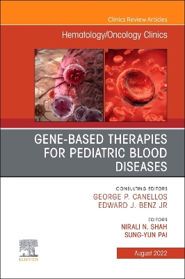 Book cover for Gene-Based Therapies for Pediatric Blood Diseases, an Issue of Hematology/Oncology Clinics of North America, E-Book