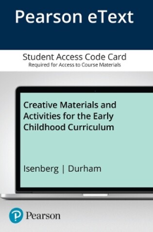 Cover of Creative Materials and Activities for the Early Childhood Curriculum, Enhanced Pearson eText -- Access Card