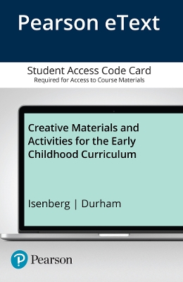 Book cover for Creative Materials and Activities for the Early Childhood Curriculum, Enhanced Pearson eText -- Access Card