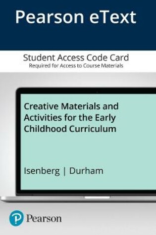 Cover of Creative Materials and Activities for the Early Childhood Curriculum, Enhanced Pearson eText -- Access Card