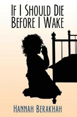 Cover of If I Should Die Before I Wake