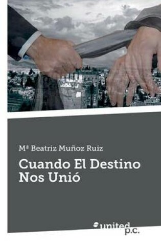 Cover of Cuando El Destino Nos Unio