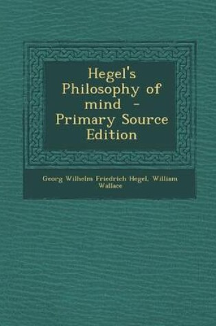 Cover of Hegel's Philosophy of Mind - Primary Source Edition