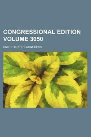 Cover of Congressional Edition Volume 3050