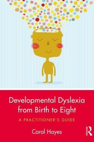 Cover of Developmental Dyslexia from Birth to Eight