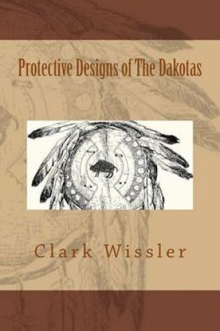 Cover of Protective Designs of the Dakotas