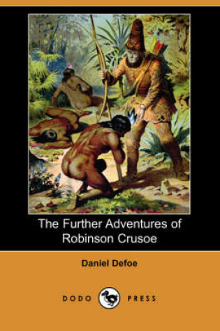 Cover of The Further Adventures of Robinson Crusoe (Dodo Press)