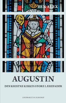 Book cover for Augustin. Den kristne kirkes store lærefader