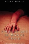 Book cover for Un Plat Qui se Mange Froid