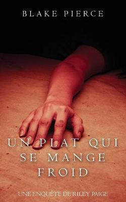 Cover of Un Plat Qui se Mange Froid