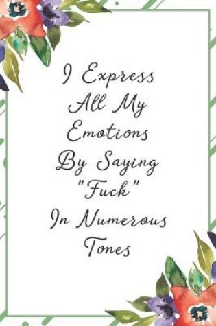 Cover of I express my emotions by saying Fuck in numerous tones