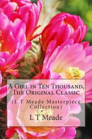 Cover of A Girl in Ten Thousand, the Original Classic