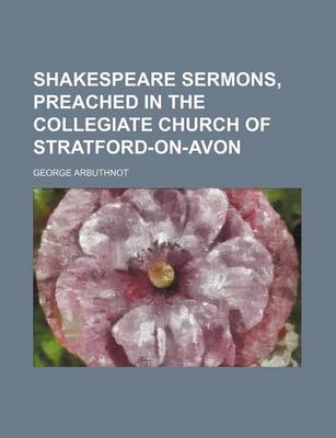 Book cover for Shakespeare Sermons, Preached in the Collegiate Church of Stratford-On-Avon