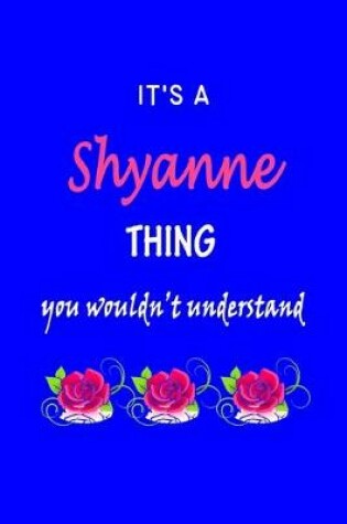 Cover of It's A Shyanne Thing You Wouldn't Understand