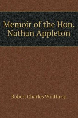 Cover of Memoir of the Hon. Nathan Appleton