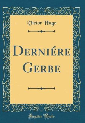 Book cover for Derniére Gerbe (Classic Reprint)