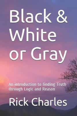 Book cover for Black & White or Gray