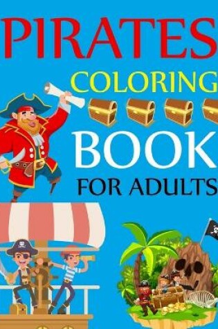 Cover of Pirates Coloring Book For Adults