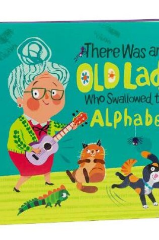 Cover of There Was an Old Lady Who Swallowed the Alphabet