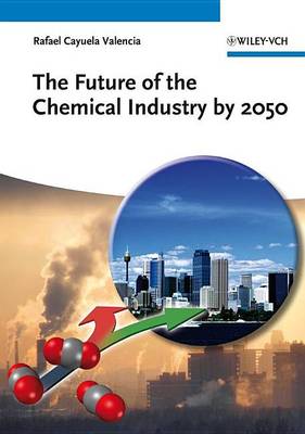 Book cover for The Future of the Chemical Industry by 2050
